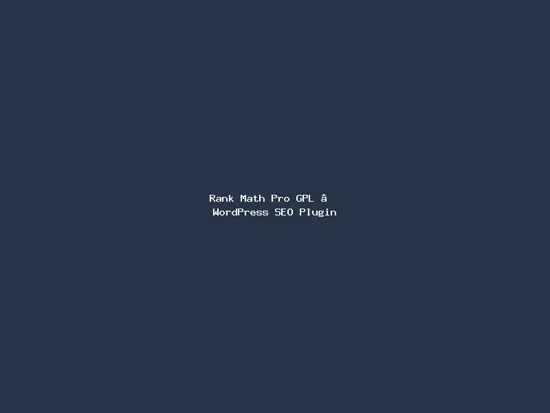 Rank Math Pro GPL – WordPress SEO Plugin