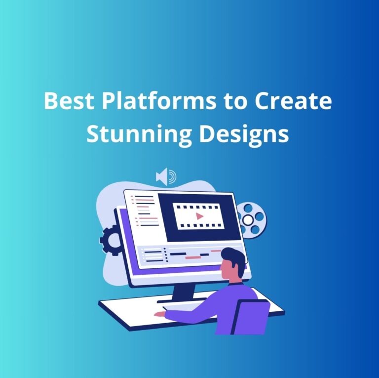 Best Platforms to Create Stunning Designs