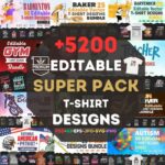 Super Pack 5200+ Editable T-Shirt Designs Mega Bundle | Instant Download